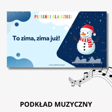 Piosenka o zimie dla dzieci To zima zima juz podkład muzyczny