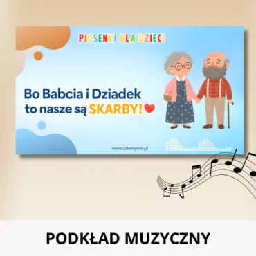 podkład muzyczny do piosenki na dzień babci i dziadka